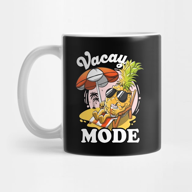 Vacay Mode On Pineapple Sunset Aloha Funny Vacation Mode On by MerchBeastStudio